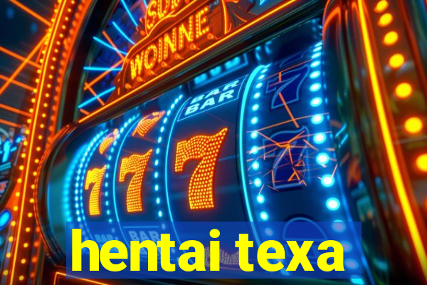 hentai texa